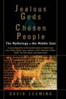 Jealous Gods and Chosen People : The Mythology of the Middle East - Book