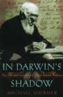 In Darwin's Shadow : The Life and Science of Alfred Russel Wallace - A Biographical Study on the Psychology of History - Book