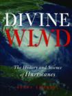 Divine Wind : The History and Science of Hurricanes - Book
