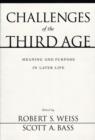 Challenges of the Third Age : Meaning and Purpose in Later Life - Book