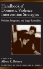 Handbook of Domestic Violence Intervention Strategies : Policies, Programs, and Legal Remedies - Book