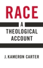 Race : A Theological Account - Book