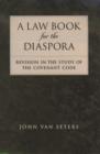 A Law Book for the Diaspora : Revision in the Study of the Covenant Code - Book