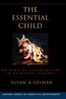 The Essential Child : Origins of Essentialism in Everyday Thought - Book