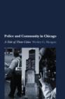 Police and Community in Chicago : A Tale of Three Cities - Book