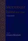 Modernist Islam, 1840-1940 : A Sourcebook - Book