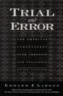 Trial and Error : The American Controversy Over Creation and Evolution - Book
