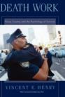 Death Work : Police, Trauma and the Psychology of Survival - Book