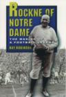 Rockne of Notre Dame : The Making of a Football Legend - Book