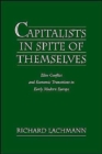 Capitalists in Spite of Themselves : Elite Conflict and Economic Transitions in Early Modern Europe - Book