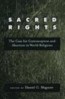 Sacred Rights : The Case for Contraception and Abortion in World Religions - Book