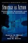 Strategy As Action : Competitive Dynamics and Competitive Advantage - Book