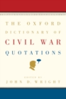 The Oxford Dictionary of Civil War Quotations - Book