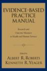 Evidence-Based Practice Manual : Research and outcome measures in health and human services - Book