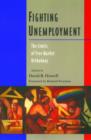 Fighting Unemployment : The Limits of Free Market Orthodoxy - Book