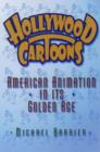 Hollywood Cartoons : American Animation in Its Golden Age - Book
