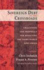 Sovereign Debt at the Crossroads : Challenges and Proposals for Resolving the Third World Debt Crisis - Book