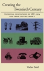 Creating the Twentieth Century : Technical Innovations of 1867-1914 and Their Lasting Impact - Book