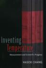 Inventing Temperature : Measurement and Scientific Progress - Book