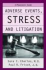 Adverse Events, Stress and Litigation : A Physicians's Guide - Book
