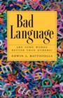 Bad Language : Are Some Words Better than Others? - Book