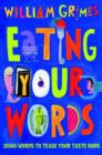 Eating Your Words : 1001 Words to Tease Your Taste Buds - Book