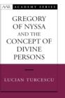Gregory of Nyssa and the Concept of Divine Persons - Book