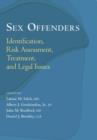 Sex Offenders : Identification, Risk Assessment, Treatment, and Legal Issues - Book