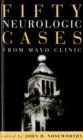 Fifty Neurologic Cases from Mayo Clinic - Book