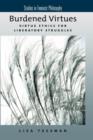 Burdened Virtues : Virtue Ethics for Liberatory Struggles - Book