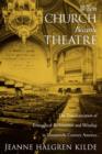 When Church Became Theatre : The Transformation of Evangelical Architecture and Worship in Nineteenth-Century America - Book