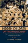 Hidden Children of the Holocaust : Belgian Nuns and Their Daring Rescue of Young Jews from the Nazis - Book