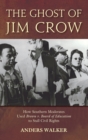 The Ghost of Jim Crow : How Southern Moderates Used Brown v. Board of Education to Stall Civil Rights - Book