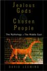 Jealous Gods and Chosen People : The Mythology of the Middle East - Book