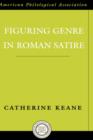 Figuring Genre in Roman Satire - Book