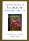 The Social Psychology of Intergroup Reconciliation - Book