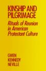 Kinship and Pilgrimage : Rituals of Reunion in American Protestant Culture - Book