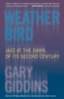 Weather Bird : Jazz at the Dawn of Its Second Century - Book