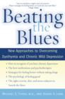 Beating the Blues : New Approaches to Overcoming Dysthymia and Chronic Mild Depression - Book