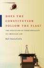 Does the Constitution Follow the Flag? : The Evolution of Territoriality in American Law - Book