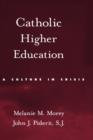 Catholic Higher Education : A Culture in Crisis - Book