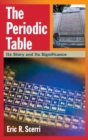 The Periodic Table : Its Story and Its Significance - Book