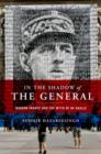 In the Shadow of the General : Modern France and the Myth of De Gaulle - Book