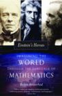 Einstein's Heroes : Imagining the World through the Language of Mathematics - Book