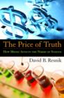 The Price of Truth : How Money Affects the Norms of Science - Book
