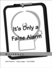 It's Only a False Alarm: Workbook - Book
