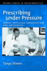 Prescribing under Pressure : Parent-Physician Conversations and Antibiotics - Book
