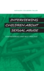 Interviewing Children about Sexual Abuse : Controversies and Best Practice - Book