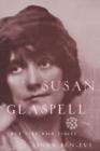 Susan Glaspell : Her Life and Times - Book