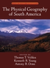 The Physical Geography of South America - Book